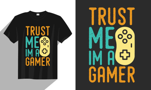 Trust Me I'm Game: The Ultimate Gaming T-Shirt Design